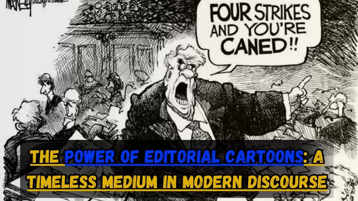 The Power of Editorial Cartoons: A Timeless Medium in Modern Discourse